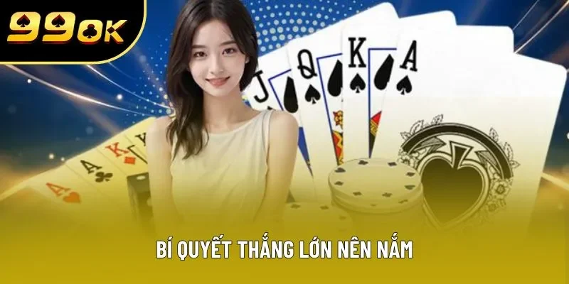 Bí quyết thắng lớn nên nắm Bí quyết thắng lớn nên nắm
